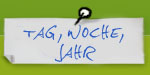 Tag, Woche, Jahr